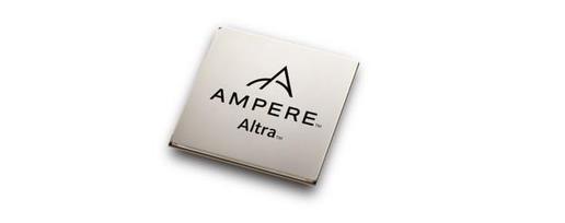 新一代Ampere Altra系列原生处理器——Altra Max将扩展到128核