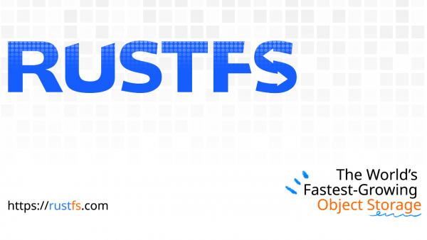 两年做到全球安装量超270万,RustFS还想把路修到哪里?