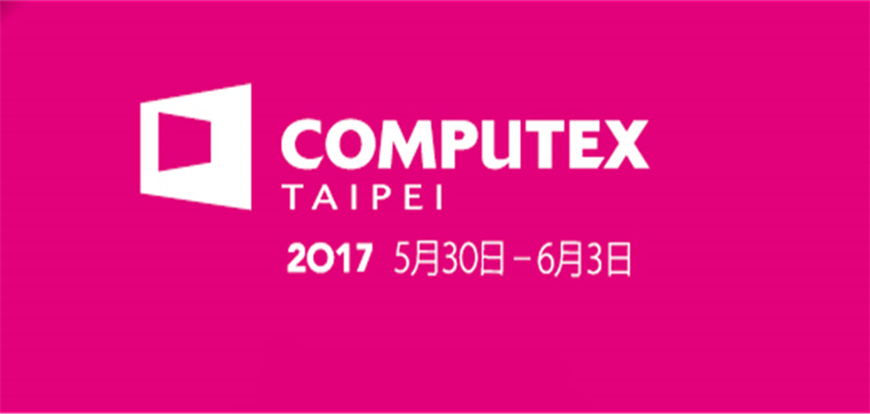 COMPUTEX TAIPEI 2017ȫֱ
