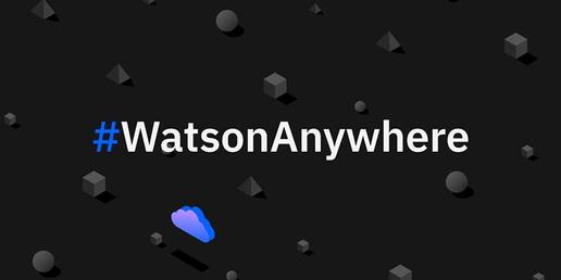  开启人工智能新篇章，IBM宣布Watson可应用于任意云平台