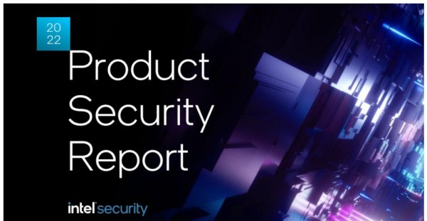 英特尔发布年度产品安全报告 强调持续安全保障投入和漏洞概况
